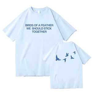 Camisa Birds of A Feather We Should Stick Together - Hit Me Hard and Soft